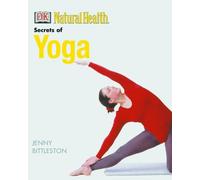 The Secrets of Yoga (Dk Natural Health)
