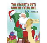 The Secret's Out! Santa Tells All