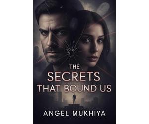 The Secrets That Bound Us: When love crosses enemy lines, a spy and his informant ignite a war between heart and mission, where passion risks exposing the deadliest truth.