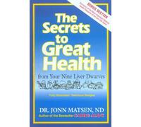 The Secrets to Great Health: From Your Nine Liver Dwarves