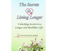 The Secrets to Living Longer: Unlocking Secrets to a Longer and Healthier Life