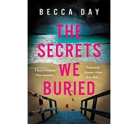 The Secrets We Buried: A BRAND NEW absolutely gripping psychological thriller with a jaw-dropping twist