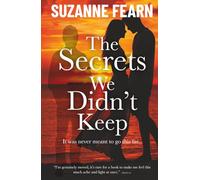 The Secrets We Didn't Keep: A cross-cultural love story of passion and consequence