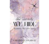 The Secrets We Hide: Blurring the Lines Series: 2