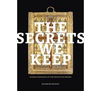 The Secrets We Keep: Hidden Histories of the Byzantine Empire (Thomas and Barbara Gaehtgens Lecture)