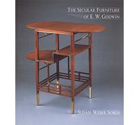 The Secular Furniture of E.W. Godwin: with Catalogue Raisonné