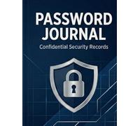 The Secure Login Vault: Alphabetical Password Logbook with Security Best Practices, MFA Tracking, and Master Network Records