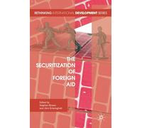 The Securitization of Foreign Aid (Rethinking International Development series)