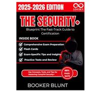 The Security+ Blueprint The Fast-Track Guide to Certification: Key Concepts, Tools, and Tips for Mastering CompTIA Security+ (CYBERSECURITY STUDY GUIDES MASTER SERIES)
