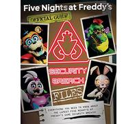 The Security Breach Files (Five Nights at Freddy's): (Five Nights at Freddy's)
