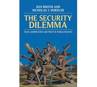 The Security Dilemma: Fear, Cooperation and Trust in World Politics