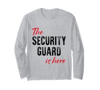 The Security Guard is here - Funny Long Sleeve T-Shirt