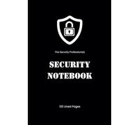 The Security Officer’s Note Book: Incident Reports, Patrol Notes & Daily Activity Logs: Security Notebook: Compliant, Chronological & Legally Sound Record-Keeping for UK Security Professionals