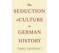The Seduction of Culture in German History