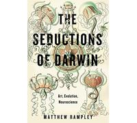 The Seductions of Darwin: Art, Evolution, Neuroscience