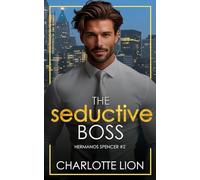 The seductive boss: billionaire romance book: 2 (Spencer Brothers)
