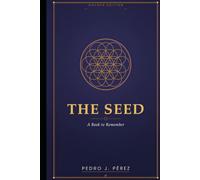 The Seed: A Book to Remember (Golden Edition in color) (Transformación Personal - Superación Personal)