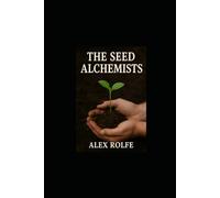 The Seed Alchemists