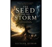 THE SEED AND THE STORM: A Theory of Action, Fate, and the Unwritten Universe