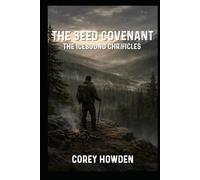 The Seed Covenant: The Icebound Chronicles