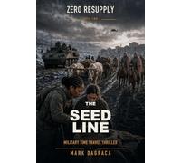 The Seed Line: Military Time Travel Thriller (Zero Resupply)