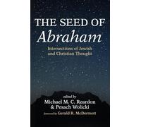 The Seed of Abraham: Intersections of Jewish and Christian Thought