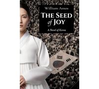 The Seed of Joy: A Novel of Korea