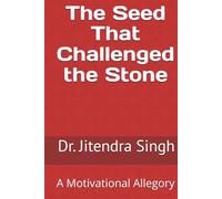 The Seed That Challenged the Stone: A Motivational Allegory