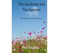 The Seed Time and The Harvest (The Lesbian Detective Series)