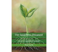 The Seed Who Dreamed
