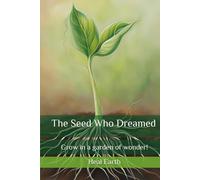 The Seed Who Dreamed