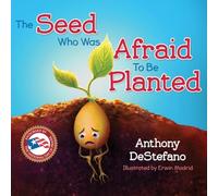 The Seed Who Was Afraid to Be Planted