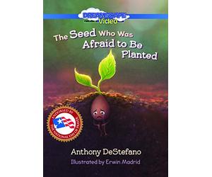 The Seed Who Was Afraid to Be Planted