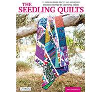 The Seedling Quilts: 11 English Paper Pieced and Appliquéd Designs Inspired by Medical Herbs
