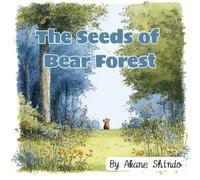 The Seeds of Bear Forest (Little Life Lessons)