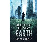 The Seeds of New Earth (The Silent Earth, Book 2): Volume 2