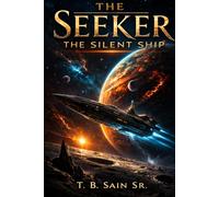 The Seeker: The Silent Ship (The Seeker Chronicles)
