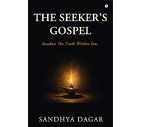 The Seeker's Gospel: Awaken The Truth Within You.