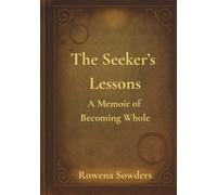 The Seeker's Lessons: A Memoir of Becoming Whole