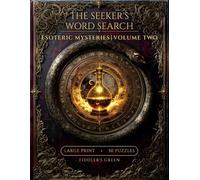 The Seekers Word Search: Esoteric Mysteries, Volume Two: 50 Large Print Puzzles on Alchemy, Astrology, the Kabbalah, Divination, and Ceremonial Magic