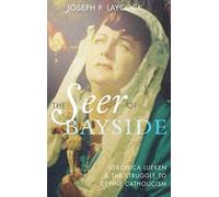 The Seer of Bayside: Veronica Lueken and the Struggle to Define Catholicism