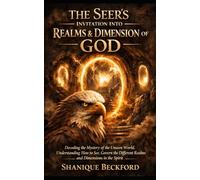 The Seer’s Invitation into Realms and Dimensions of God