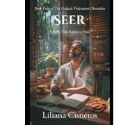 The Seer: Visions That Refuse to Fade (The Galactic Federation Chronicles)