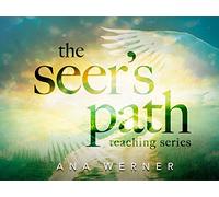 The Seer's Path Teaching Series with Ana Werner