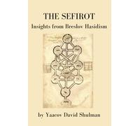 The Sefirot: Insights from Breslov Hasidism