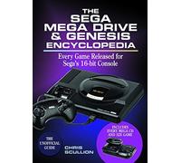 The Sega Mega Drive & Genesis Encyclopedia : Every Game Released for Sega's 16-bit Console