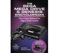 The Sega Mega Drive & Genesis Encyclopedia : Every Game Released for Sega's 16-bit Console