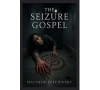 The Seizure Gospel (A House with No Exit)