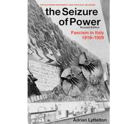 The Seizure of Power: Fascism in Italy, 1919-1929 (Totalitarianism Movements and Political Religions)