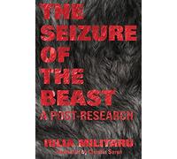 The Seizure of the Beast: A Post-research (World Poetry)
